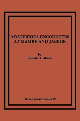 Mysterious Encounters at Mamre and Jabbok