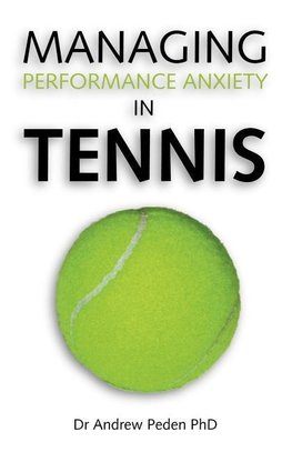 Managing Performance Anxiety in Tennis