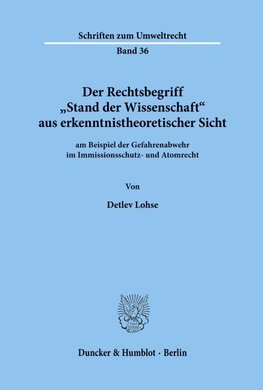 Der Rechtsbegriff "Stand der Wissenschaft« aus erkenntnistheoretischer Sicht