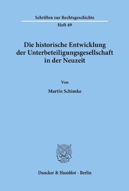 Die historische Entwicklung der Unterbeteiligungsgesellschaft in der Neuzeit.