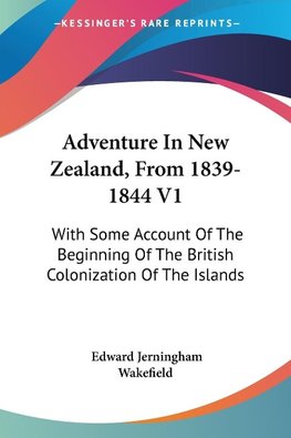 Adventure In New Zealand, From 1839-1844 V1