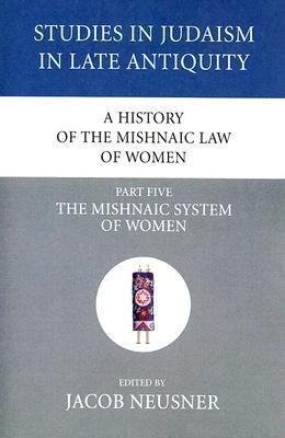 A History of the Mishnaic Law of Women, Part 5