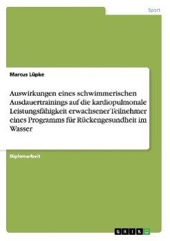 Auswirkungen eines schwimmerischen Ausdauertrainings auf die kardiopulmonale Leistungsfähigkeit erwachsener Teilnehmer eines Programms für Rückengesundheit im Wasser