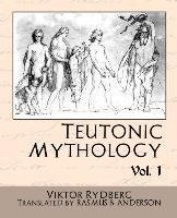 Teutonic Mythology Vol.1