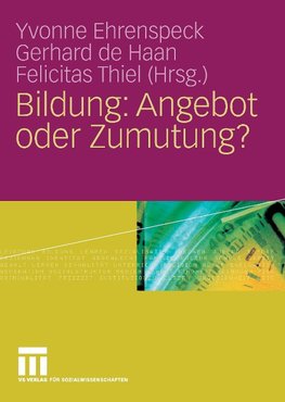 Bildung: Angebot oder Zumutung?