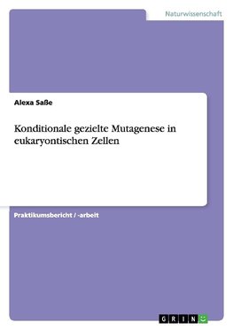 Konditionale gezielte Mutagenese in eukaryontischen Zellen