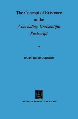 The Concept of Existence in the Concluding Unscientific Postscript