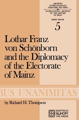 Lothar Franz von Schönborn and the Diplomacy of the Electorate of Mainz