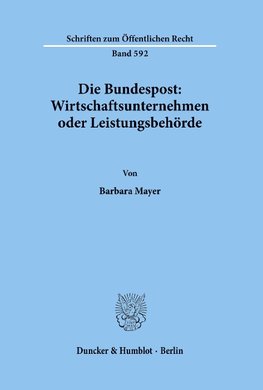 Die Bundespost: Wirtschaftsunternehmen oder Leistungsbehörde.