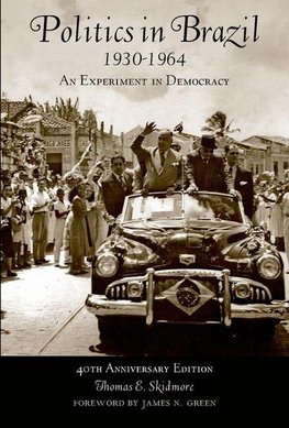 Skidmore, T: Politics in Brazil, 1930 - 1964