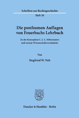 Die posthumen Auflagen von Feuerbachs Lehrbuch.