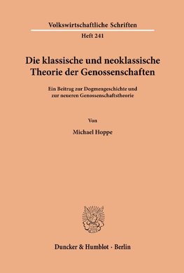 Die klassische und neoklassische Theorie der Genossenschaften.