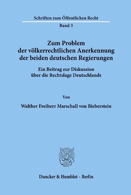 Zum Problem der völkerrechtlichen Anerkennung der beiden deutschen Regierungen.