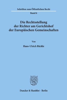 Die Rechtsstellung der Richter am Gerichtshof der Europäischen Gemeinschaften.