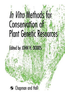 In Vitro Methods for Conservation of Plant Genetic Resources