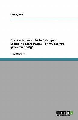 Das Pantheon steht in Chicago - Ethnische Stereotypen in "My big fat greek wedding"