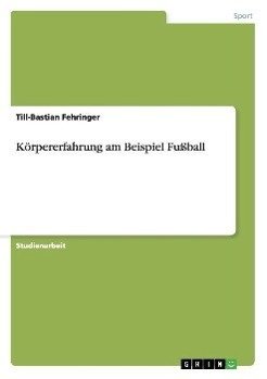 Körpererfahrung am Beispiel Fußball