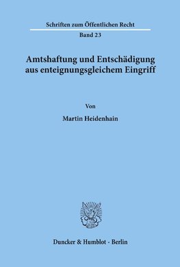 Amtshaftung und Entschädigung aus enteignungsgleichem Eingriff.