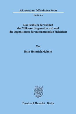 Das Problem der Einheit der Völkerrechtsgemeinschaft und die Organisation der internationalen Sicherheit