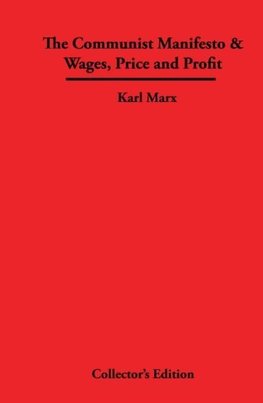 The Communist Manifesto & Wages, Price and Profit