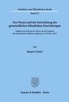 Das Wesen und die Entwicklung der gemeindlichen öffentlichen Einrichtungen.