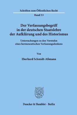 Der Verfassungsbegriff in der deutschen Staatslehre der Aufklärung und des Historismus.