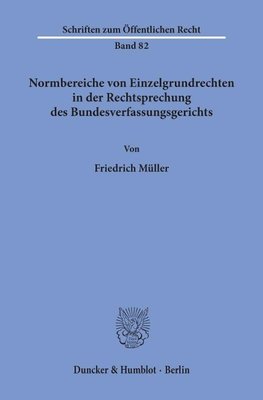 Normbereiche von Einzelgrundrechten in der Rechtsprechung des Bundesverfassungsgerichts