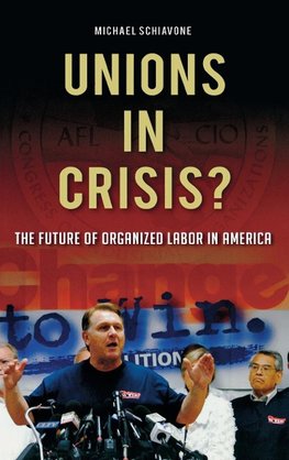 Unions in Crisis? The Future of Organized Labor in America