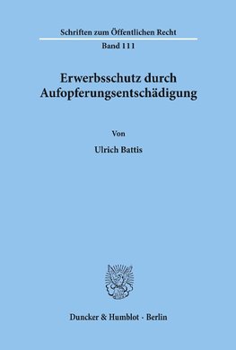 Erwerbsschutz durch Aufopferungsentschädigung.