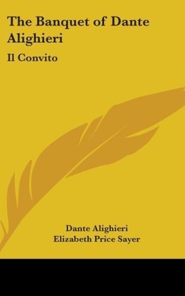 The Banquet Of Dante Alighieri