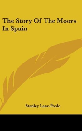 The Story Of The Moors In Spain