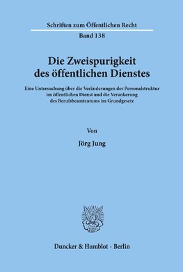 Die Zweispurigkeit des öffentlichen Dienstes.