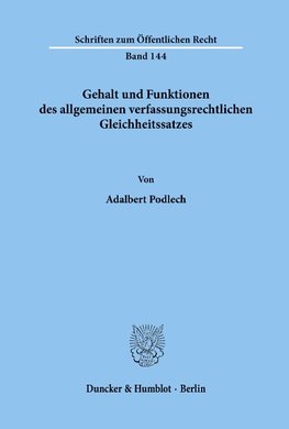 Gehalt und Funktionen des allgemeinen verfassungsrechtlichen Gleichheitssatzes.