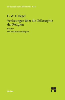 Vorlesungen über die Philosophie der Religion / Vorlesungen über die Philosophie der Religion. Teil 2