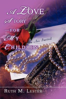 A Love Story-For My Children