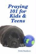 Praying 101 for Kids & Teens