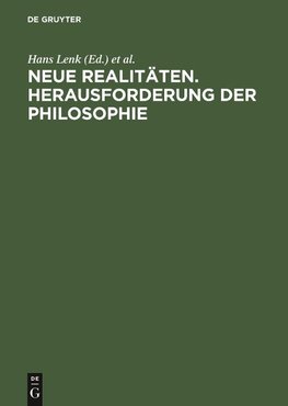 Neue Realitäten. Herausforderung der Philosophie