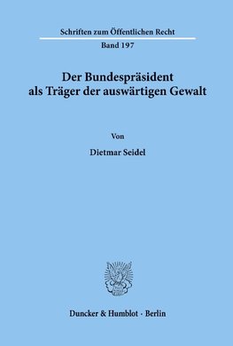 Der Bundespräsident als Träger der auswärtigen Gewalt.