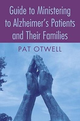 Otwell, P: Guide to Ministering to Alzheimer's Patients and