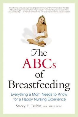 Rubin, S: ABCs of Breastfeeding: Everything a Mom Needs to K