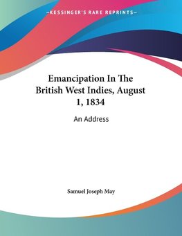 Emancipation In The British West Indies, August 1, 1834