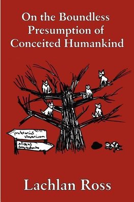 On the Boundless Presumption of Conceited Humankind