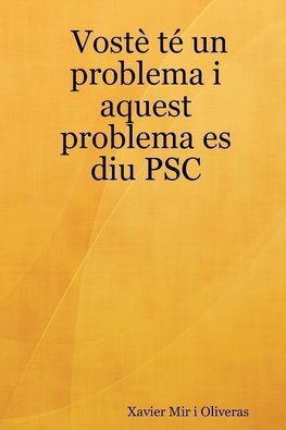 Vost T Un Problema I Aquest Problema Es Diu Psc