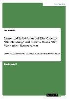 Masse und Individuum bei Elias Canettis "Die Blendung" und Roberts Musils "Der Mann ohne Eigenschaften"