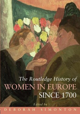 The Routledge History of Women in Europe since 1700