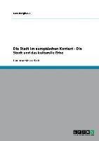 Die Stadt im europäischen Kontext - Die Stadt und das kulturelle Erbe