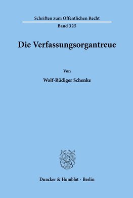 Die Verfassungsorgantreue.