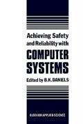 Achieving Safety and Reliability with Computer Systems