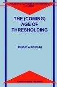 The (Coming) Age of Thresholding