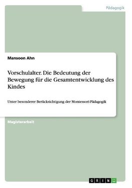 Vorschulalter. Die Bedeutung der Bewegung für die Gesamtentwicklung des Kindes